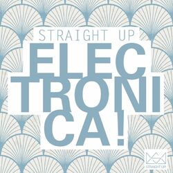 Cover of Straight Up Electronica!