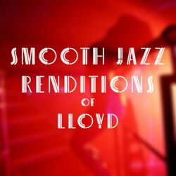 Cover of Smooth Jazz Renditions of Lloyd (Instrumental)