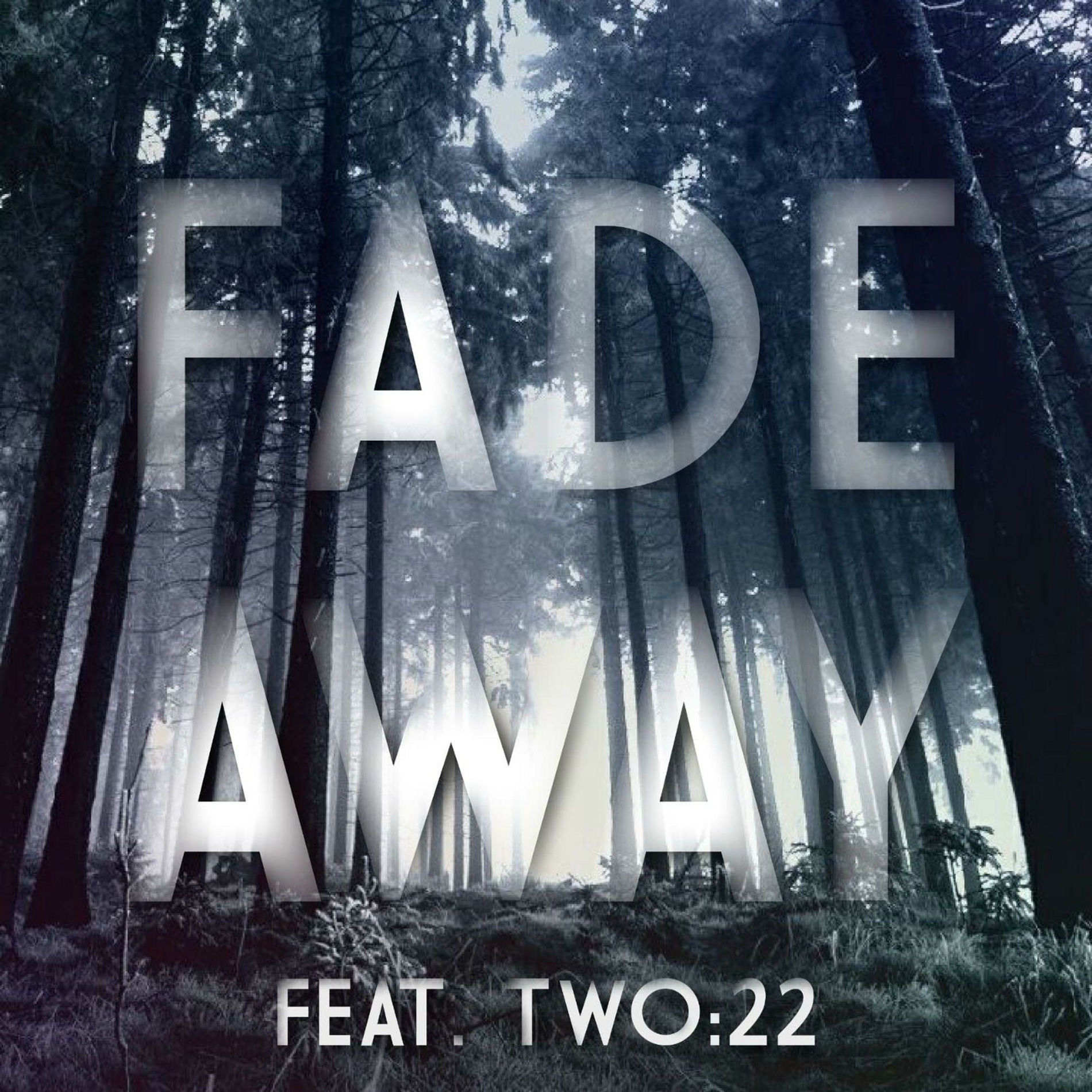Album cover of Fade Away (feat. Two:22)
