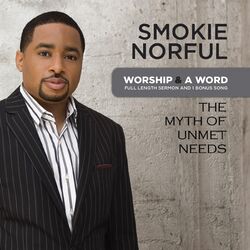 Cover of Worship And A Word: The Myth Of Unmet Needs