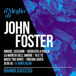 Cover of Il Meglio Di John Foster: Grandi Successi