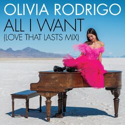 Cover of All I Want (Love That Lasts Mix)