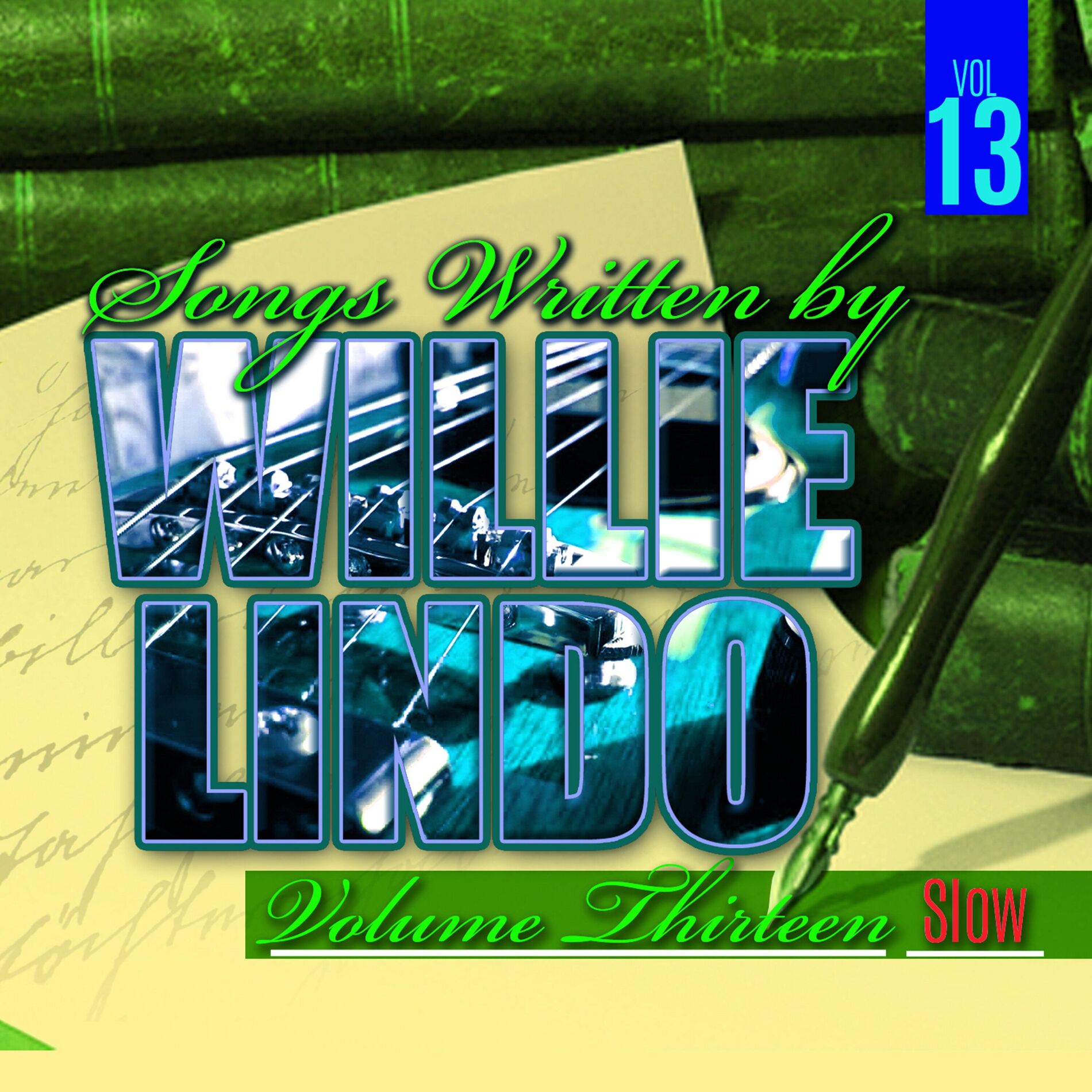 Album cover of Songs Written By Willie Lindo Vol. 13 Slow