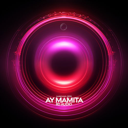 Ay Mamita (8D Audio)