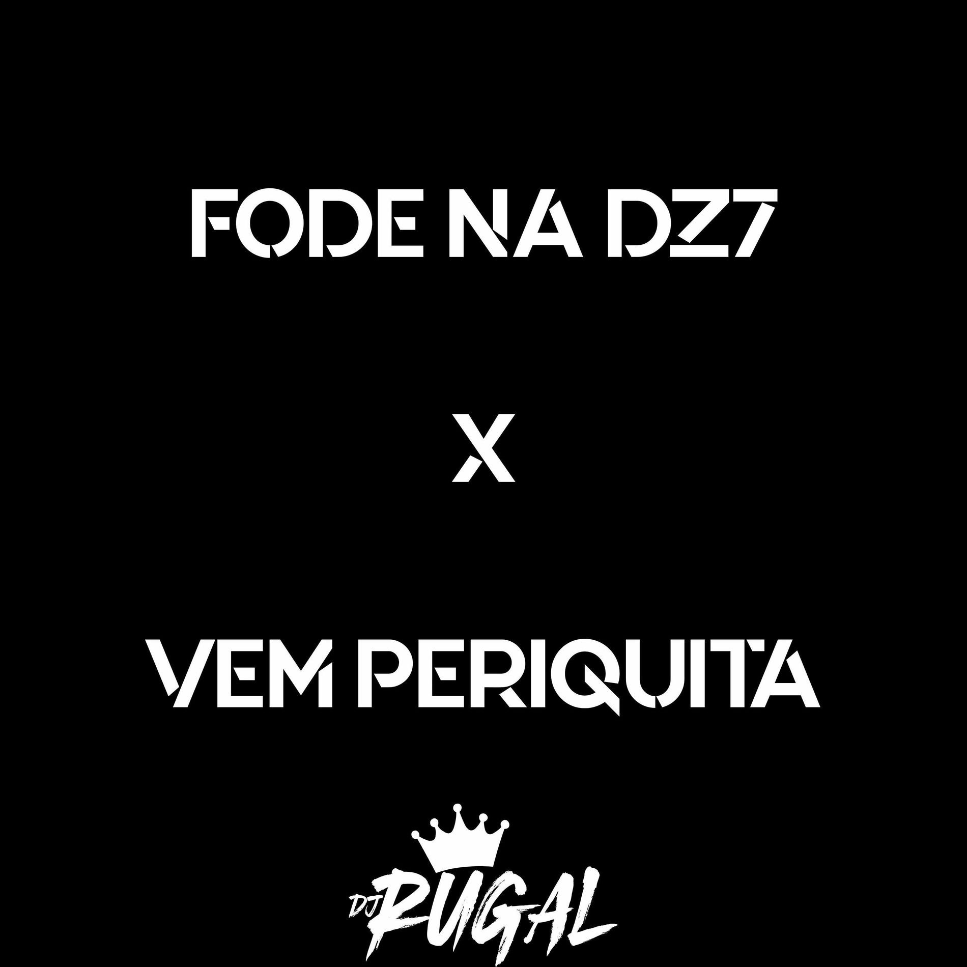 Album cover of ELA FODE NA DZ7 X VEM PERIQUITA