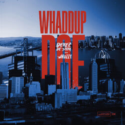 Cover of Whaddup Doe (feat. Mozzy)