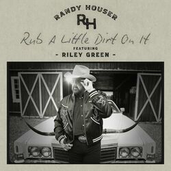 Cover of Rub A Little Dirt On It (feat. Riley Green)