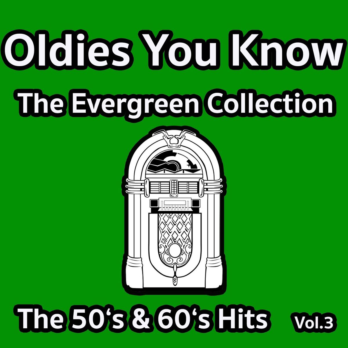 Album cover of Oldies You Know - The Evergreen Collection - The 50'S & 60'S Hits Vol.3