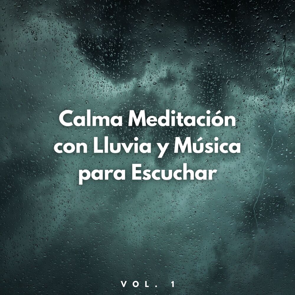 Picture of Calma Meditación Con Lluvia Y Música Para Escuchar Vol. 1
