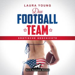 Cover of Das Football Team / eine Umkleidekabine und zwölf knackige Männer ... (ein erotisches Hörbuch von blue panther books mit Sex, Leidenschaft, Erotik, Lust, Hörspiel)