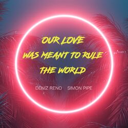 Cover of Our Love Was Meant to Rule The World