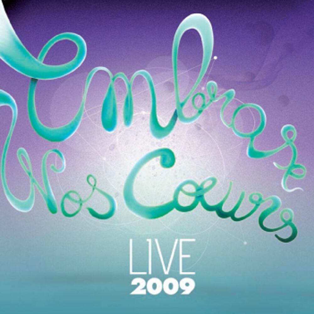 Picture of Embrase nos coeurs live 2009