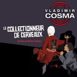 Le Collectionneur de cerveaux (Bande originale du film de Michel Subiela)