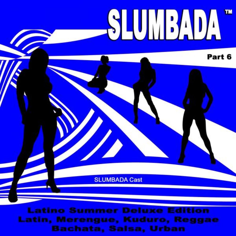 Picture of SLUMBADA ™ Part 6 - Latino Summer Deluxe Edition (Latin, Merengue, Kuduro, Reggae, Bachata, Salsa, Urban)