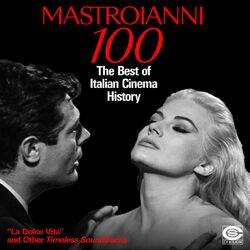 Cover of MASTROIANNI 100: The Best of Italian Cinema History - La Dolce Vita and other Timeless Soundtracks