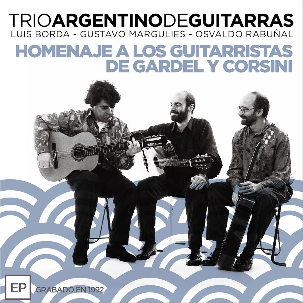 Picture of Trío Argentino de Guitarras: Homenaje a los Guitarristas de Gardel y Corsini