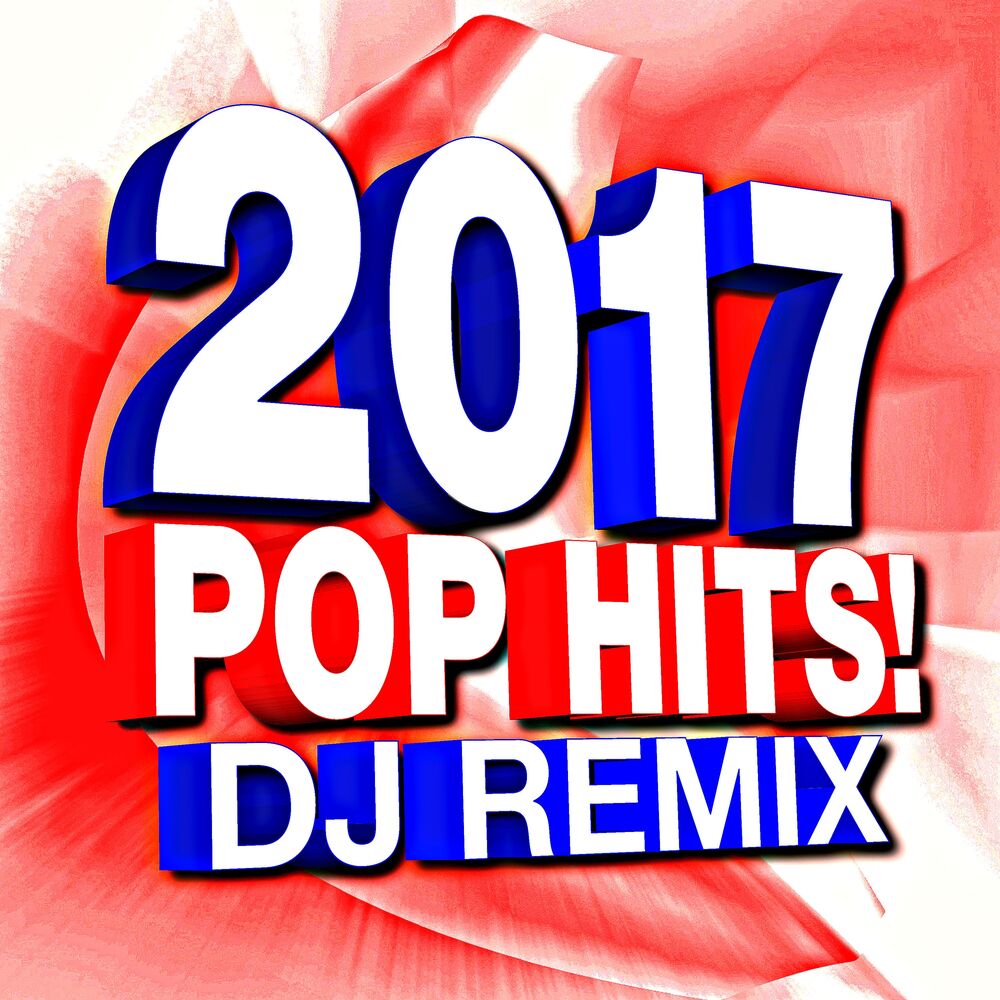 Picture of 2017 Pop Hits! DJ Remix