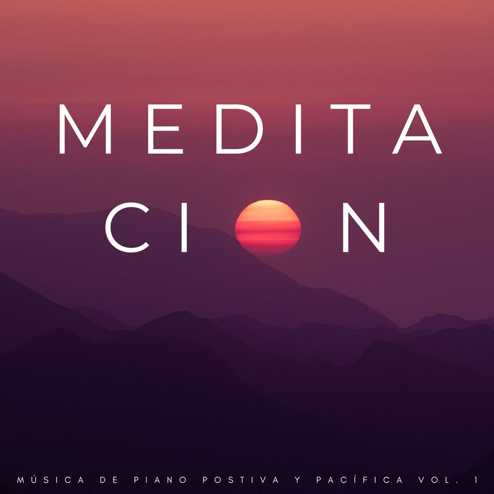 Picture of Meditación: Música De Piano Postiva Y Pacífica Vol. 1