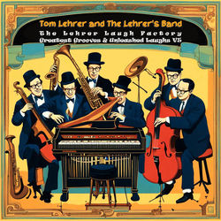 The Lehrer Laugh Factory: Greatest Grooves & Unleashed Laughs (V5)