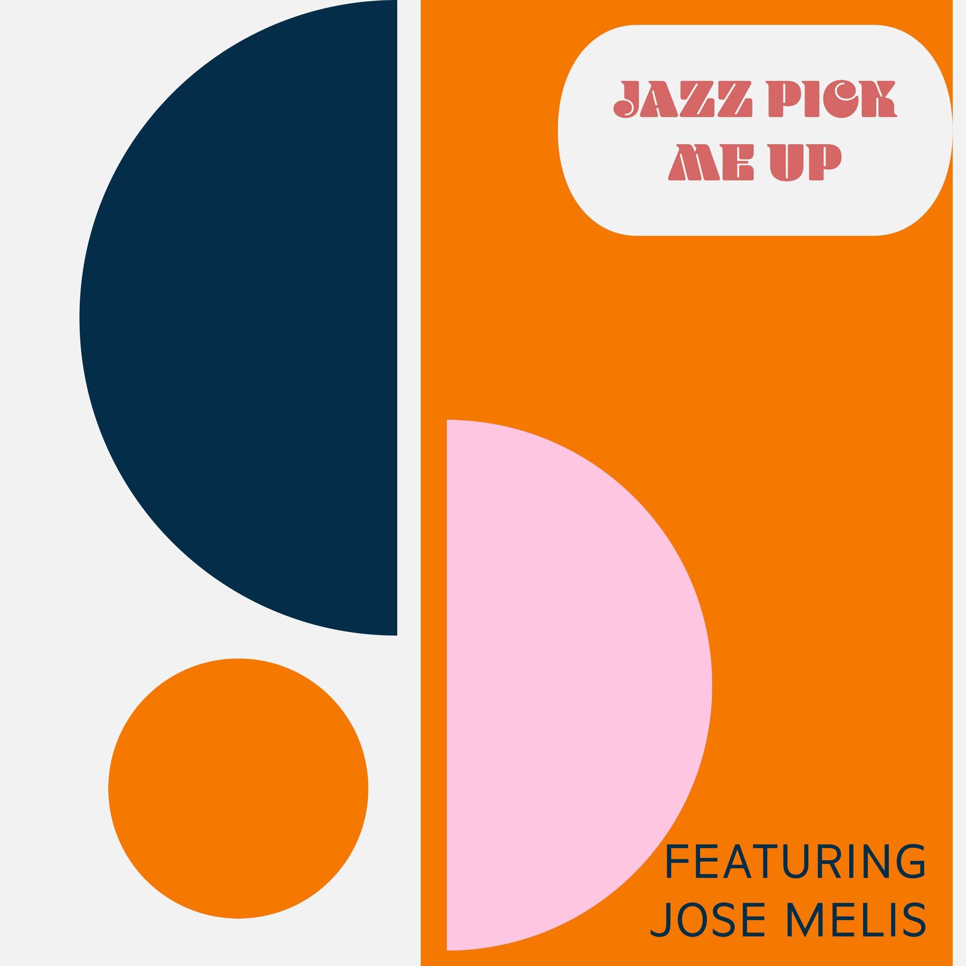 Album cover of Jazz Pick Me Up - Featuring Jose Melis