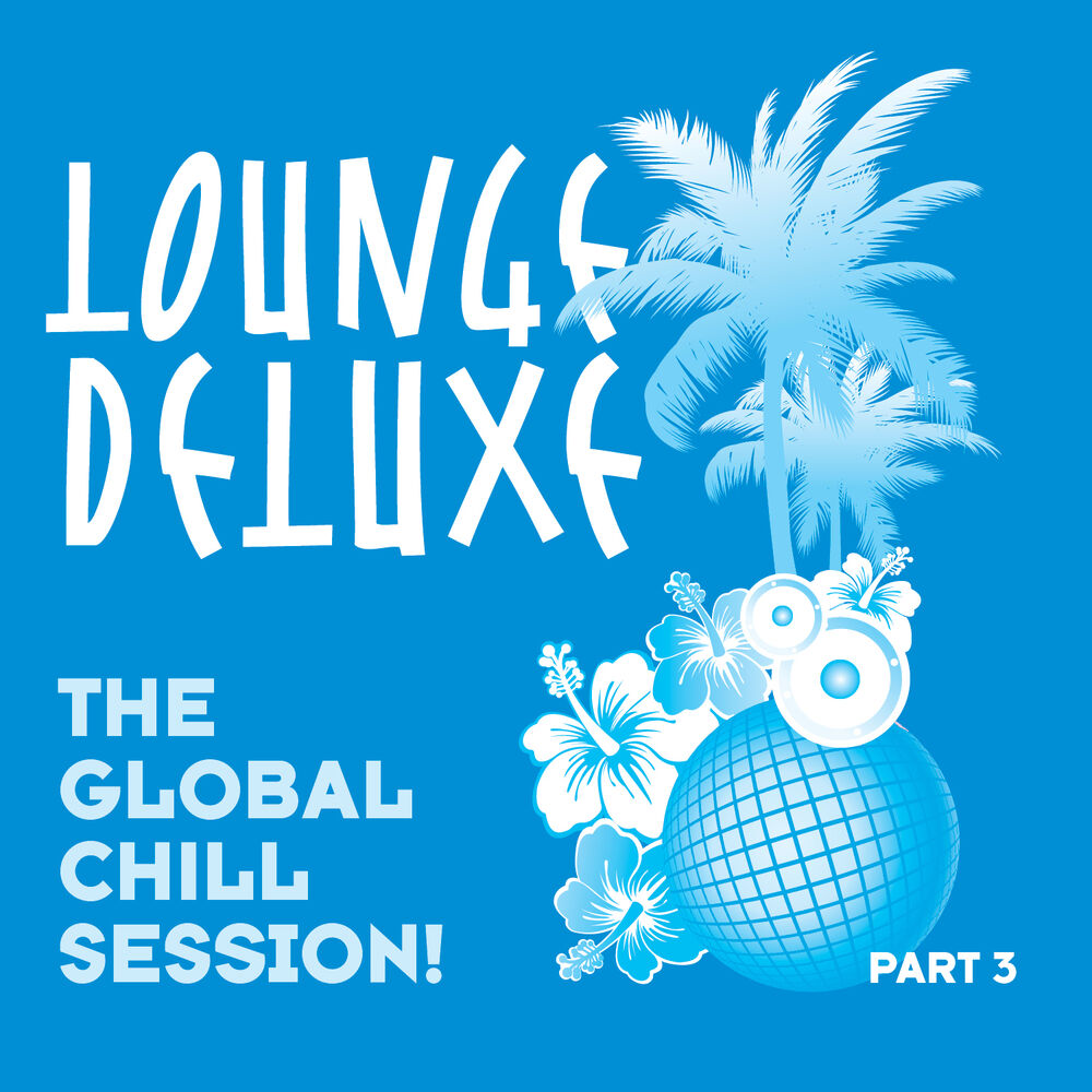Picture of Lounge Deluxe - The Global Chill Session, Pt. 3