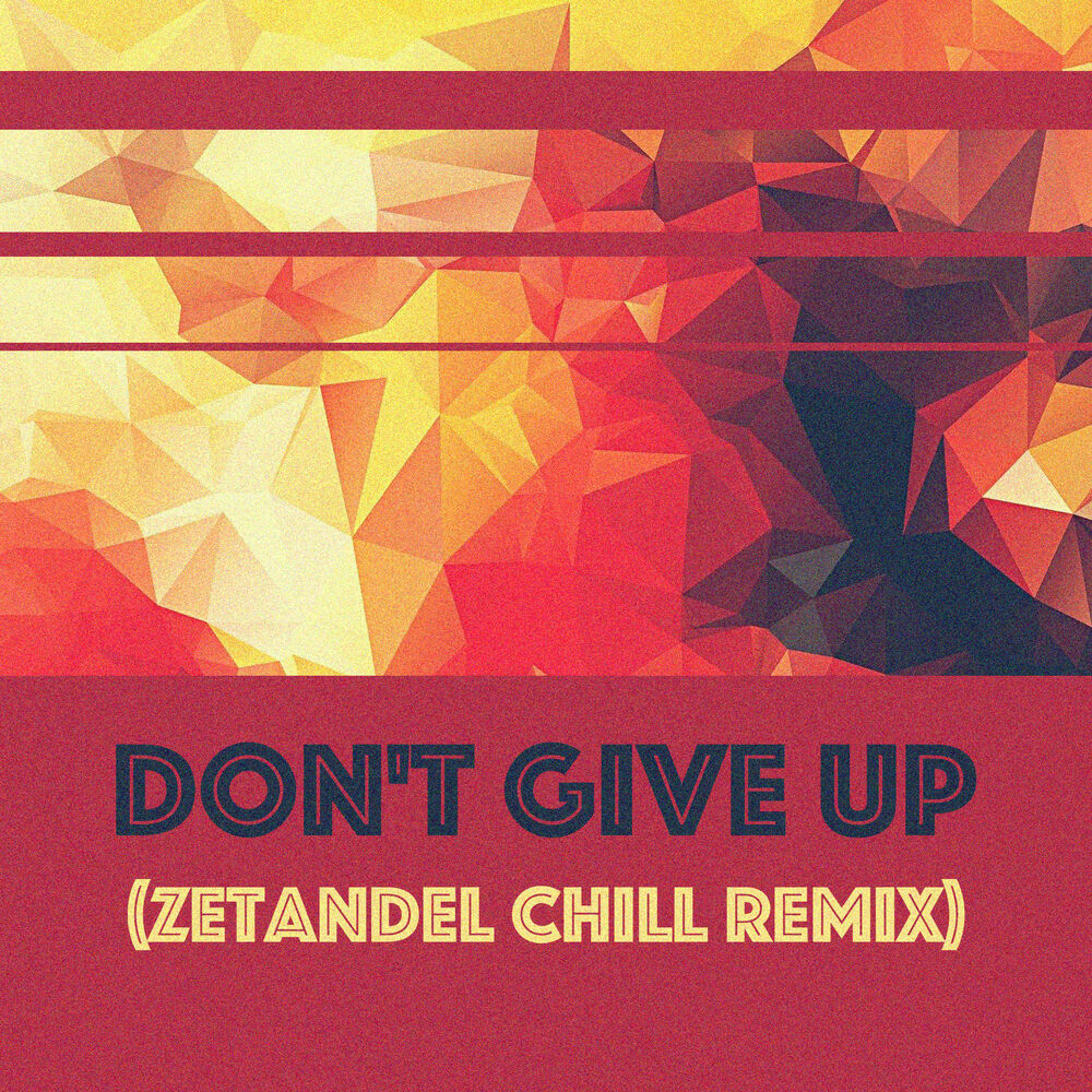 Picture of Don't Give Up (Zetandel Chill Remix)