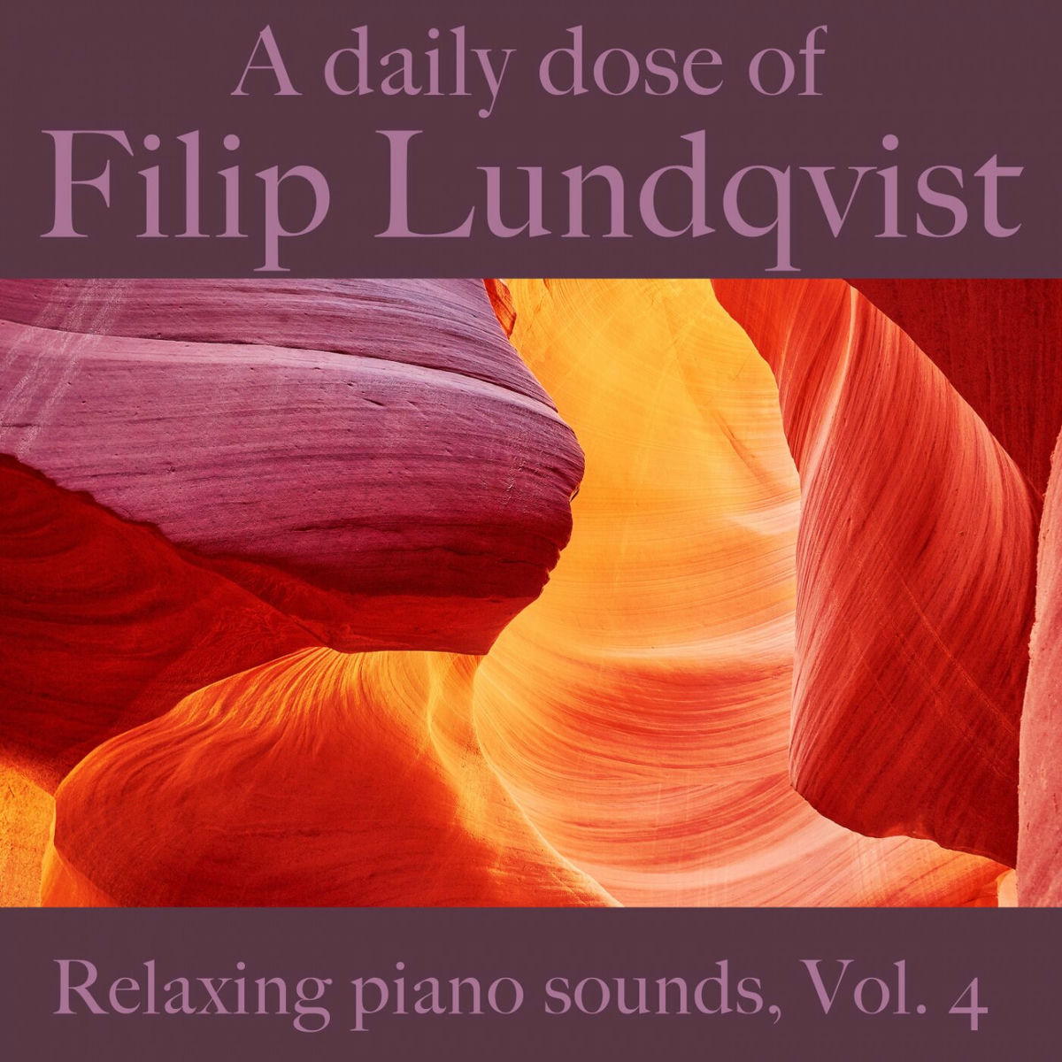 Album cover of A Daily Dose Of Filip Lundqvist.relaxing Piano Sounds, Vol. 4