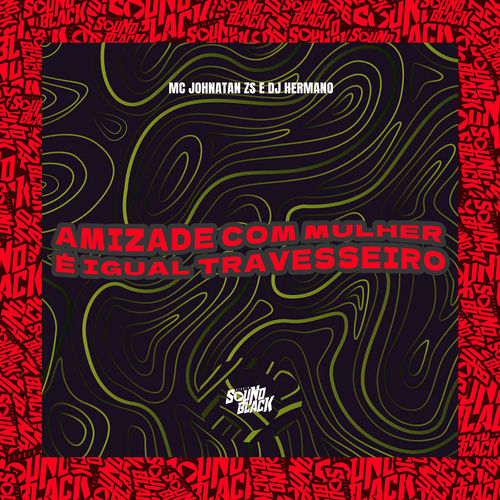 Amizade Com Mulher É Igual Travesseiro