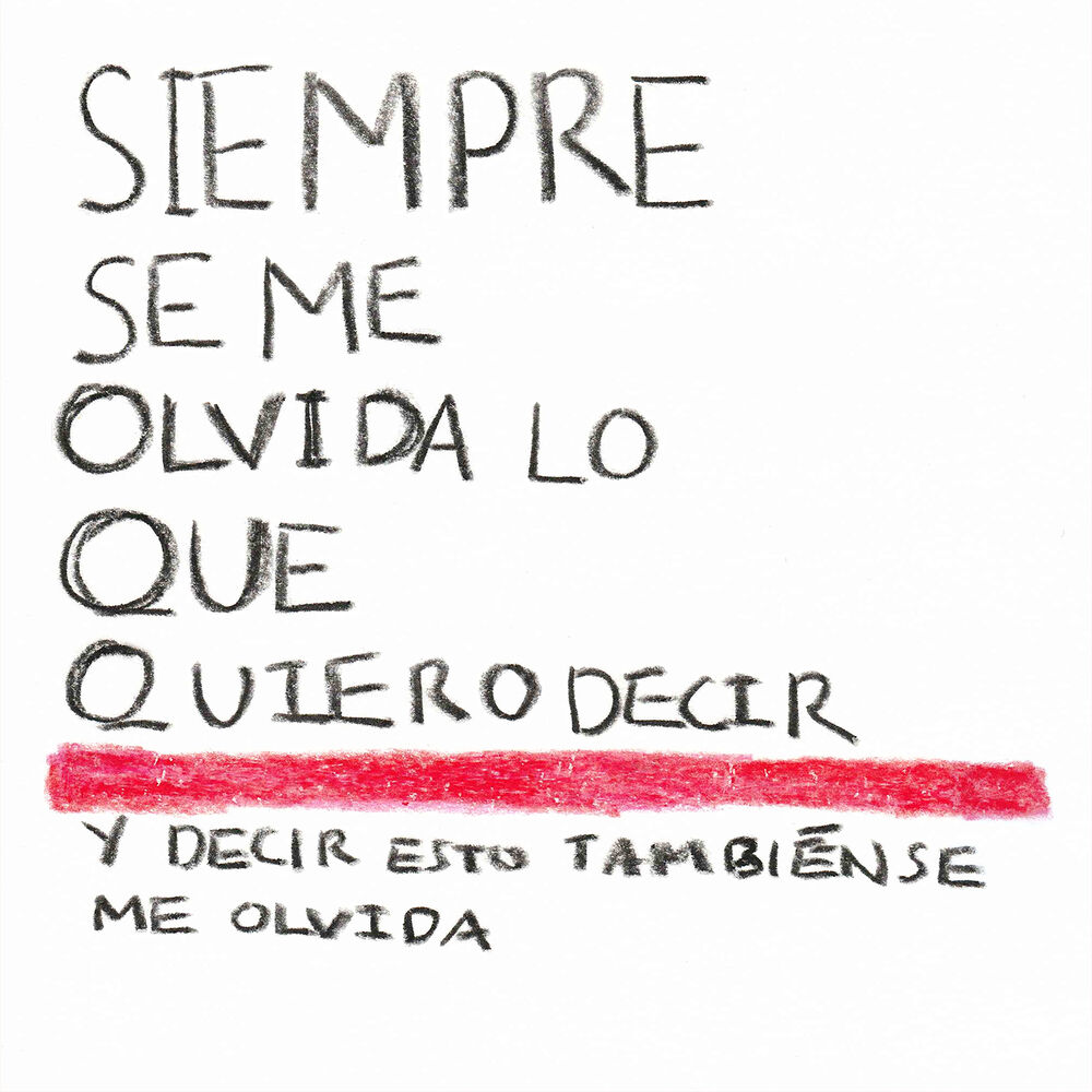 Picture of Siempre Se Me Olvida Lo Que Quiero Decir (Decir Esto También Se Me Olvida)