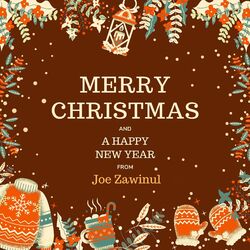 Merry Christmas and A Happy New Year from Joe Zawinul