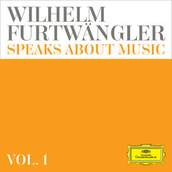 Cover of Wilhelm Furtwängler speaks about music – Extracts from discussions and radio interviews (Vol. 1)