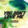 You Don't Love Me (Maesic Remix)