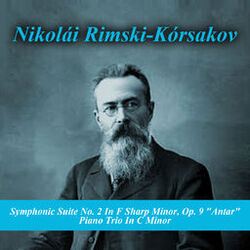 Symphonic Suite No. 2 In F Sharp Minor, Op. 9 "Antar" - Piano Trio In C Minor