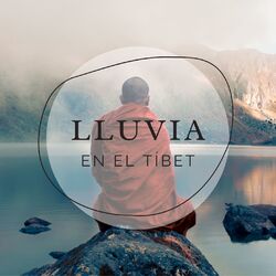 Cover of Lluvia en el Tíbet: Música Instrumental Tibetana con Sonidos de Lluvia y Monjes Budistas