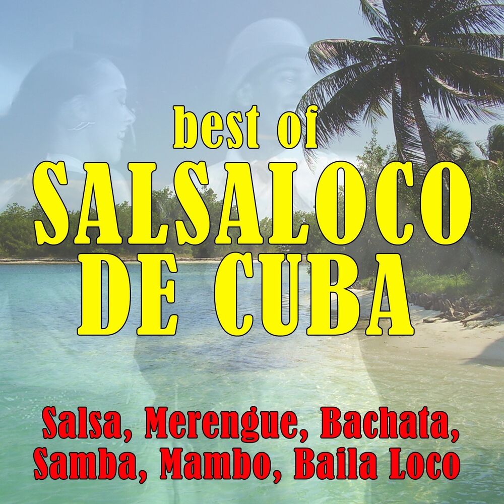 Picture of Best of Salsaloco de Cuba (Salsa, Merengue, Bachata, Samba, Mambo, Baila Loco)