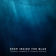 Deep Inside the Blue