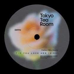 Cover of If You Love Her (Fellini Félin Remix)