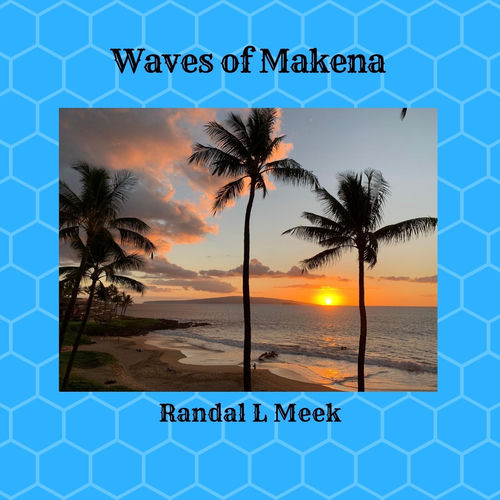 Waves of Makena by Randal L Meek - 121 BPM