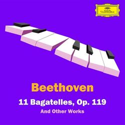 Cover of 11 Bagatelles, Op. 119 and Other Works