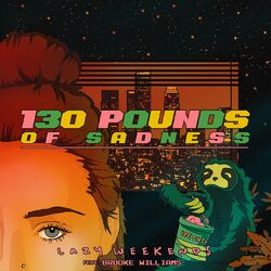 Cover of 130 Pounds of Sadness (feat. Brooke Williams)