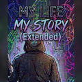 My Life My Story (Extended)