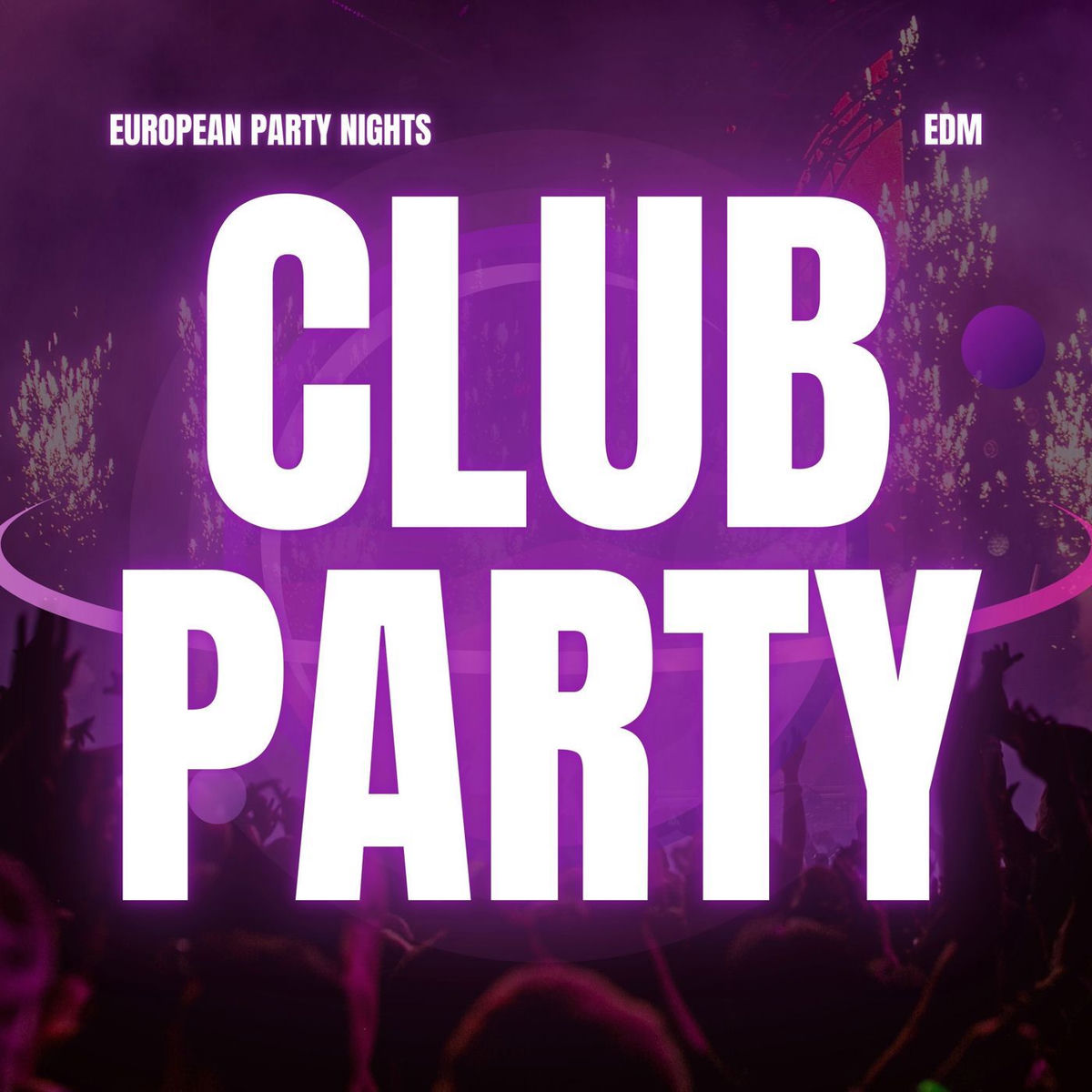Album cover of CLUB PARTY - EDM - EUROPEAN PARTY NIGHTS