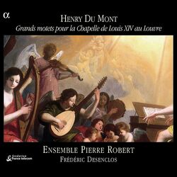 Cover of Du Mont: Grands motets pour la Chapelle de Louis XIV au Louvre