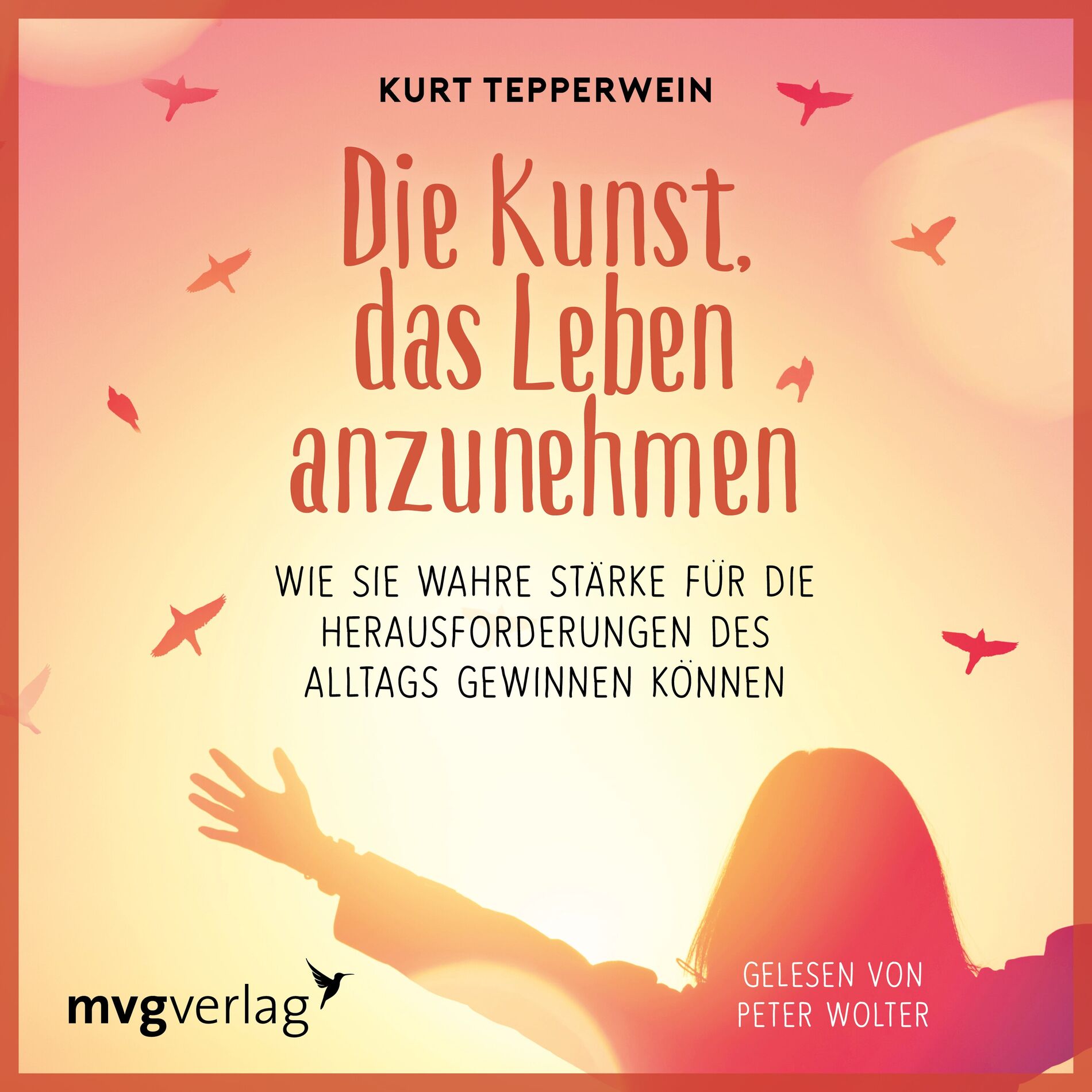 Album cover of Die Kunst, das Leben anzunehmen (Wie Sie wahre Stärke für die Herausforderungen des Alltags gewinnen können)