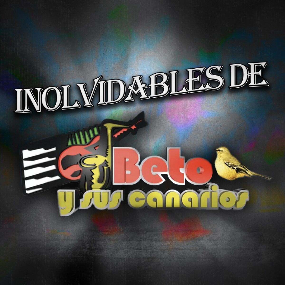 Album cover of Inolvidables de Beto y Sus Canarios