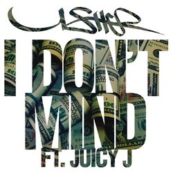 Cover of I Don't Mind (feat. Juicy J)