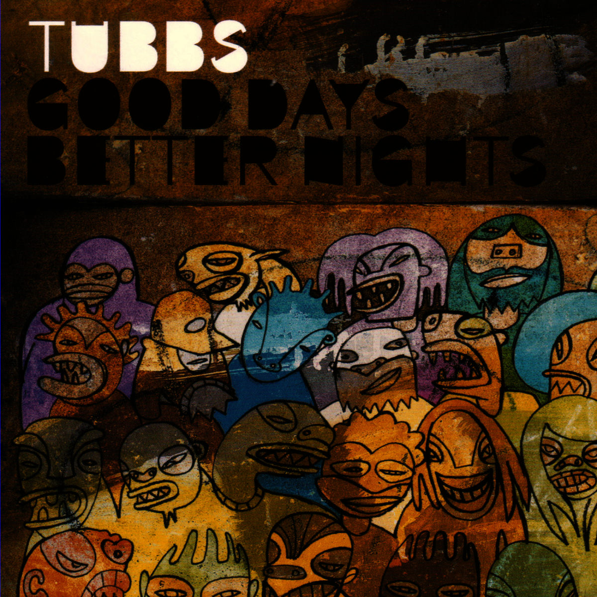 Tubbs - Good Days Better Nights | Deezer