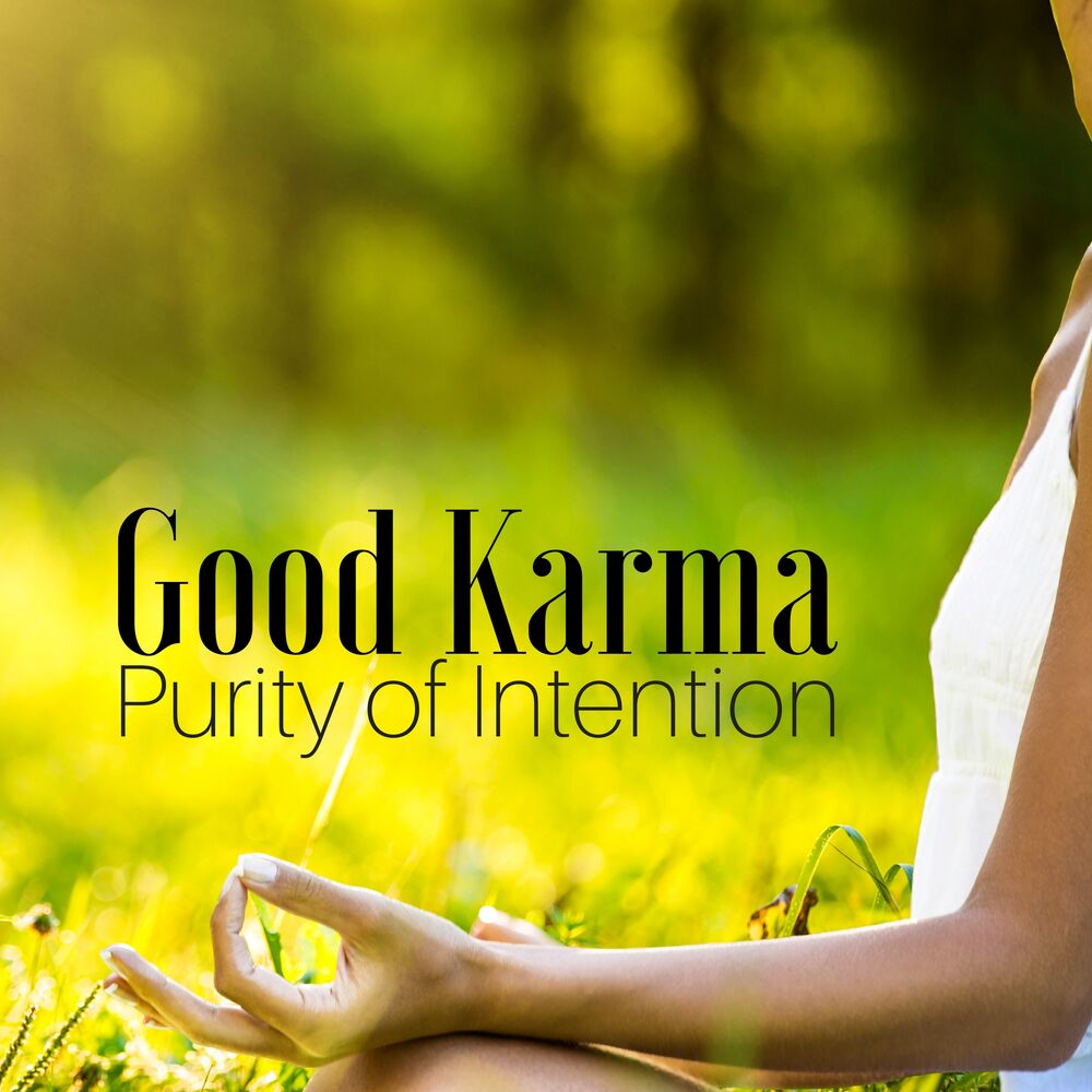 Picture of Good Karma – Slow Energy Flow, Zen Spirituality and Sacred Mantra, Purity of Intention, Moment of Clarity