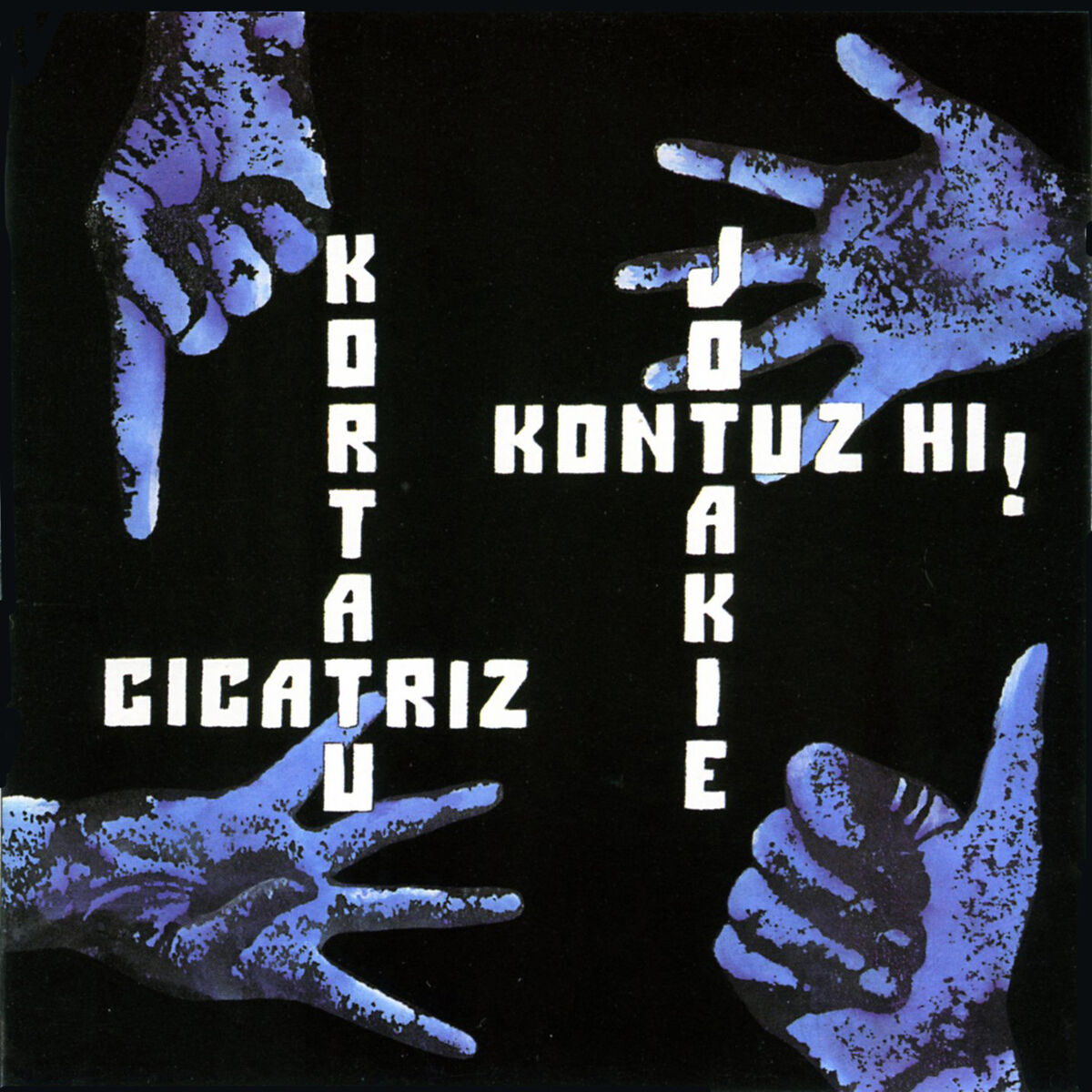 Album cover of Kortatu, Cicatriz, Jotakie, Kontuz Hi!