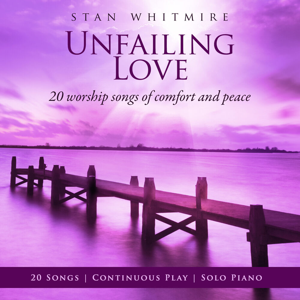 Picture of Unfailing Love: 20 Worship Songs Of Comfort And Peace